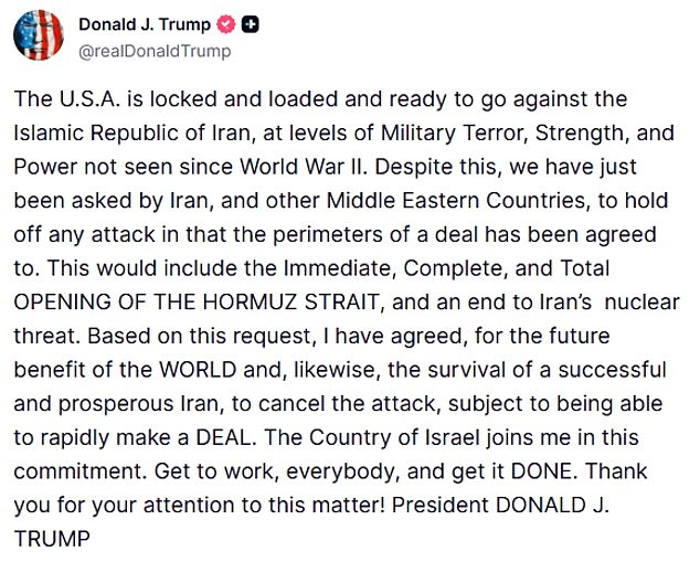 Donald Trump said Saturday he has called off anticipated strikes on Iran this weekend 'subject to being able to rapidly make a DEAL'